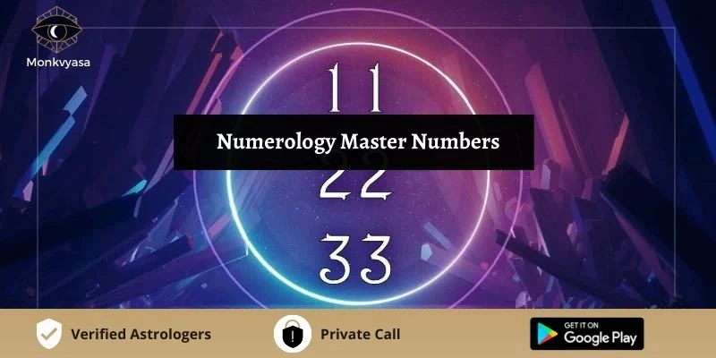 https://www.monkvyasa.com/public/assets/monk-vyasa/img/Numerology Master Numbers
.webp